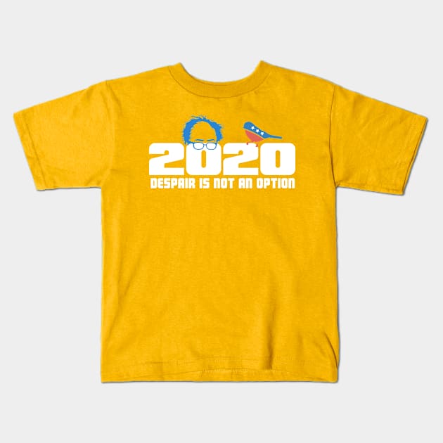 Bernie 2020 - Despair is NOT an option! Kids T-Shirt by MarkPants